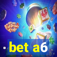 bet a6